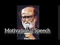 Rajinikanth Motivational Speech Best Motivational Speech