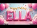 Happy Birthday ELLA Personalized Birthday Song Celebration Music Birthdaysongwithnames