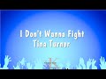 I Don't Wanna Fight - Tina Turner (Karaoke Version)