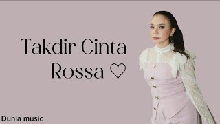 Download lagu Takdir Cinta - Rossa || Lirik lagu mp3