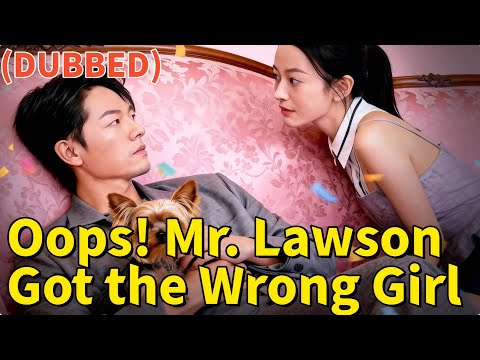 Oops! Mr. Lawson Got the Wrong Girl(DUBBED)| 💥#dramabox