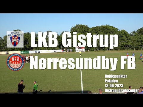 LKB Gistrup (S1) - Nørresundby FB(DS) - Højdepunkter - 13/6-2023