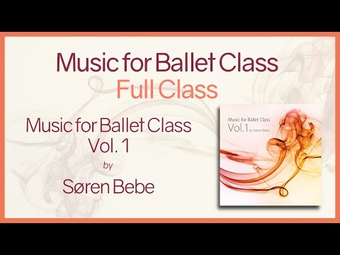 Piano Music for FULL Ballet Class - 1 HOUR of Inspiring Piano Music for Ballet Class