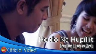 Download lagu Binsar Pasaribu ft Caca Manalu  - Ho do na hupillit ( Video Music) mp3