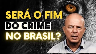 Será o FIM do CRIME no Brasil?