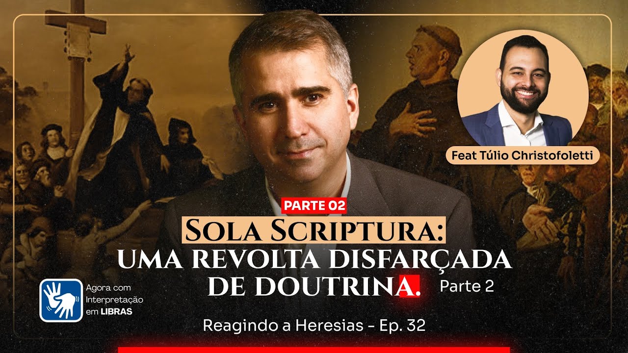 Sola Scriptura? Parte 2 | Reagindo a Heresias - Ep. 32