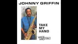 Johnny Griffin Take my Hand