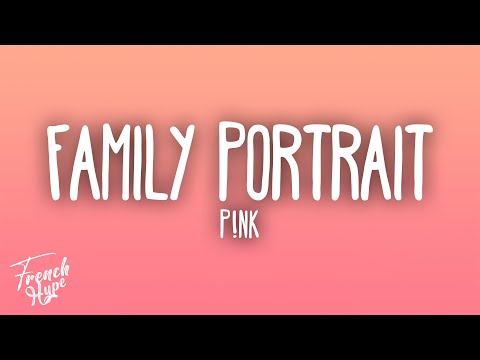 P!nk - Family Portrait