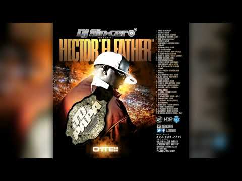 HECTOR ''EL FATHER'' TU PAPA O'ITE!! MIXTAPE DJ SIN CERO ALBUM 2014 HD
