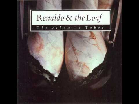 Renaldo And The Loaf - Extracting the Re-Re