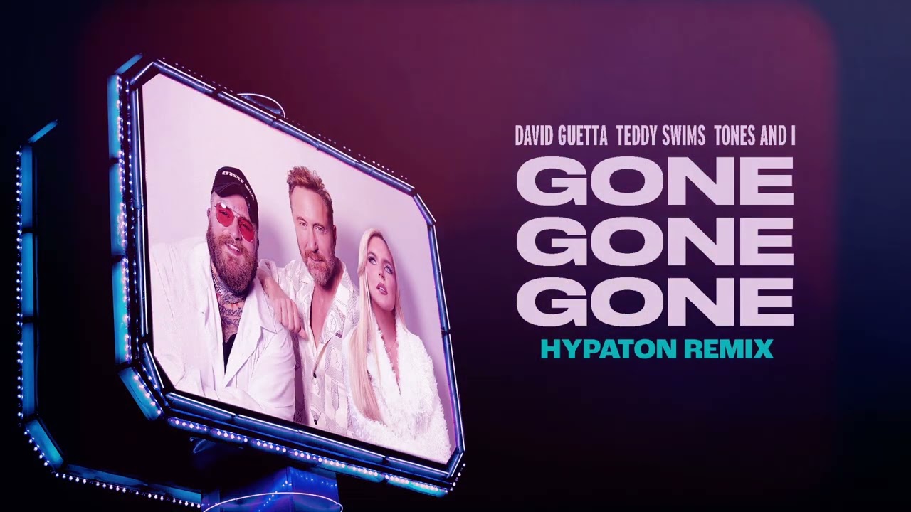 David Guetta, Teddy Swims, Tones And I - Gone Gone Gone (Hypaton Remix) [Visualizer]