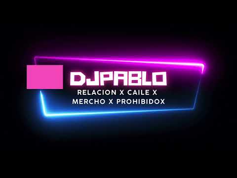 Relación X Caile X Mercho X Prohibidox REMIX
