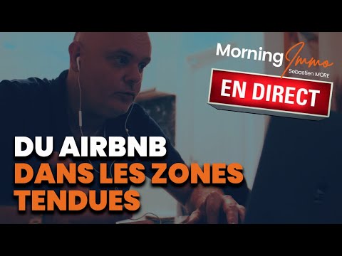 🔴 LIVE - Comment faire du Airbnb dans les zones tendues ?