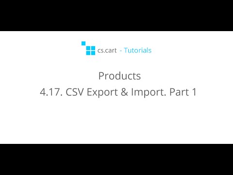 CS-Cart Tutorials. Products in Your Online Shop - CSV Export & Import. Part 1