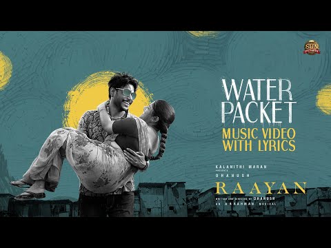 Water Packet - Sing & Vibe Along | #RAAYAN | Dhanush | AR Rahman | Sun Pictures