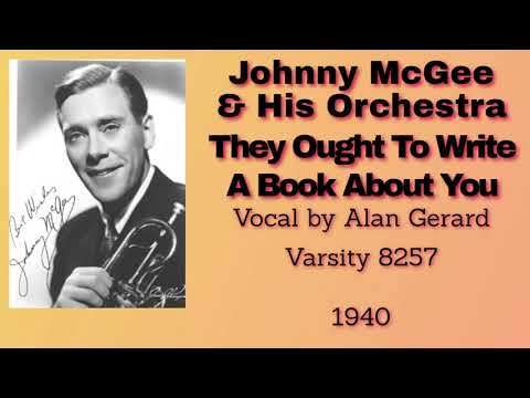 Johnny McGee and his orchestra -  They Ought To Write A Book About You - 1940