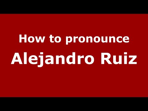 How to pronounce Alejandro Ruiz (Mexico/Mexican Spanish) - PronounceNames.com