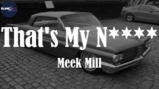 Meek Mill, "That's My N****" (Lyric Video) | 50 Cent, Imagine Dragons