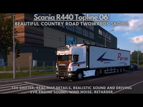 ETS2 – Ep.115 | Bitola – Skopje (NMK) – Scania R440 12 speed manual, realistic sound, retarder use