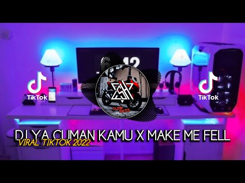 DJ YA CUMA KAMU X MAKE ME FELL SLOW FULL BASS VIRAL TIKTOK - DJ TEBANG