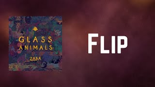 Glass Animals - Flip (Lyrics)