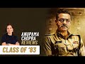 Class of '83 | Bollywood Movie Review by Anupama Chopra | Bobby Deol