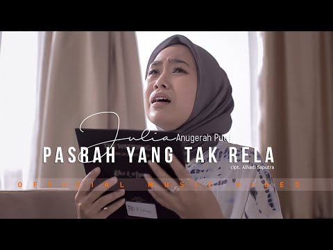 PASRAH YANG TAK RELA - Julia Anugerah Putri ( Official Music Video )