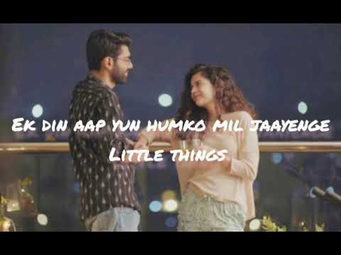 ek din aap yun humko mil jayega (Little things)