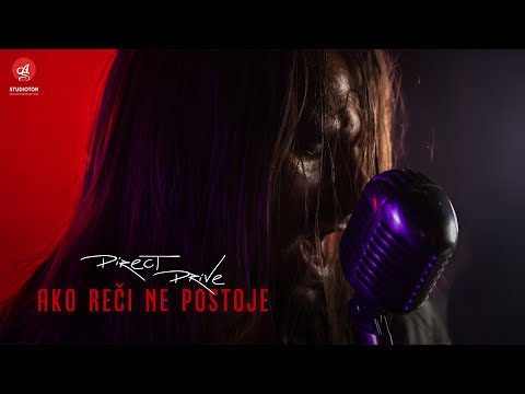 DIRECT DRIVE - AKO RECI NE POSTOJE (OFFICIAL VIDEO)