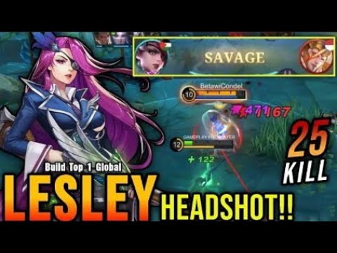 HeadShot!! 25 Kills Lesley Perfect SAVAGE!! - Build Top 1 Global Lesley _ MLBB