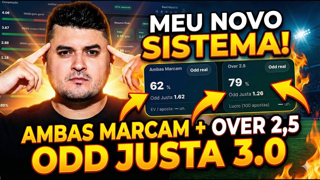 NOVO SISTEMA DE PROBABILIDADES E ODDS JUSTAS 2.0 - AMBAS MARCAM E OVER 2.5