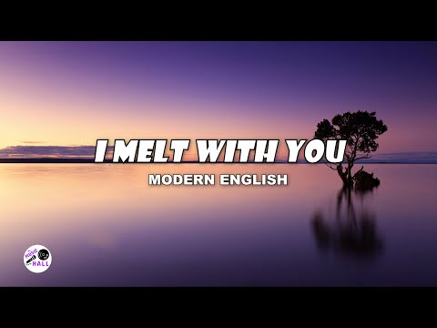 I Melt With You | Modern English (Lyrics)