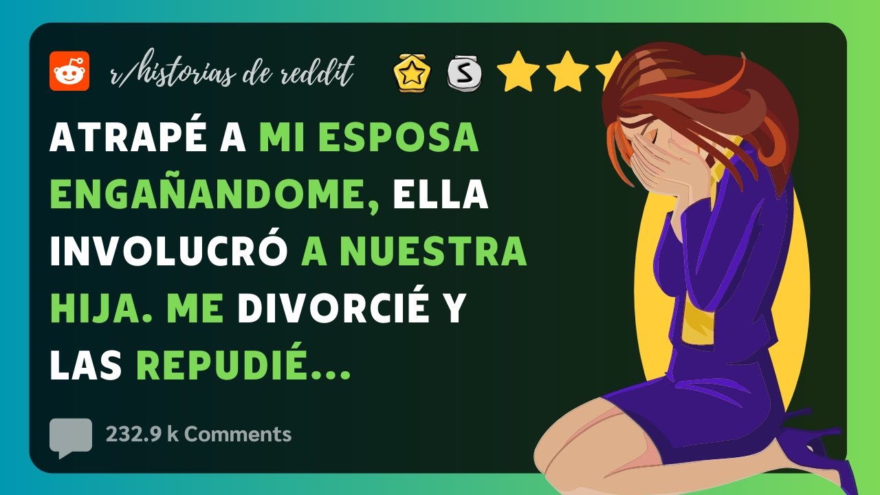 Atrapé a mi esposa engañándome, ella involucró a nuestra hija. Me divorcié y las repudie...