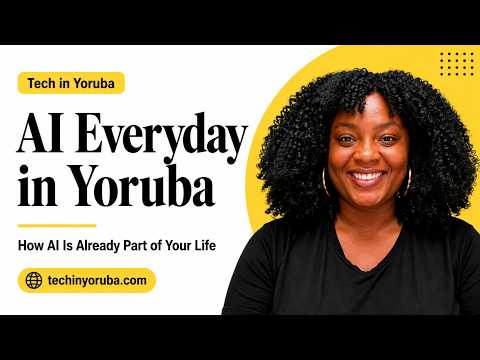 AI Everyday in Yoruba: How AI Is Already Part of Your Life