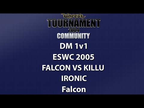 UT2004 DM 1v1 - ESWC 2005 - Falcon vs kiLLu - Ironic - Falcon