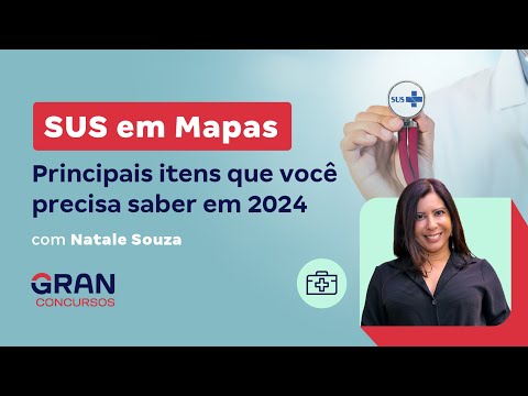 SUS em Mapas: Principais itens que você precisa saber em 2024