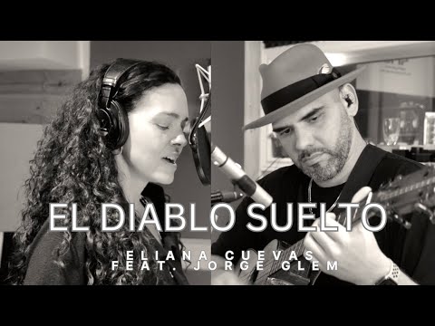 El Diablo Suelto - Eliana Cuevas (feat. Jorge Glem)