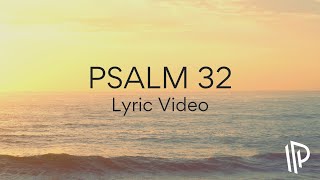 Psalm 32 (Blessed Is the One) 