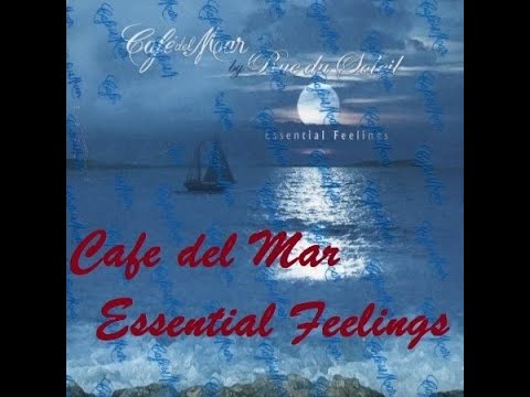 Cafe del Mar   Essential Feelings