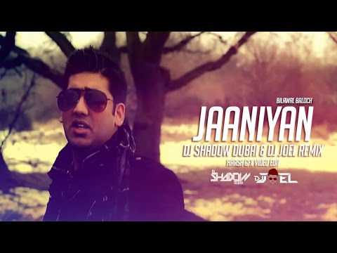 Jaaniya | Bilawal Baloch | DJ Shadow Dubai & DJ Joel Remix