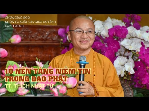 Mười nền tảng niềm tin trong đạo Phật - TT. Thích Nhật Từ 