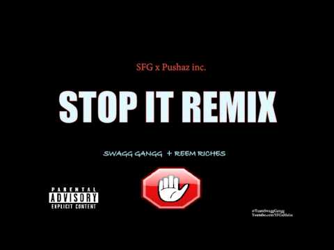 Swagg Gangg feat. Reem Riches - Stop It Remix !