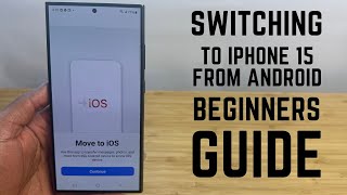 Switching to iPhone 15 from Android - Complete Beginners Guide