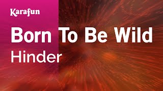 Born To Be Wild - Hinder | Karaoke Version | KaraFun