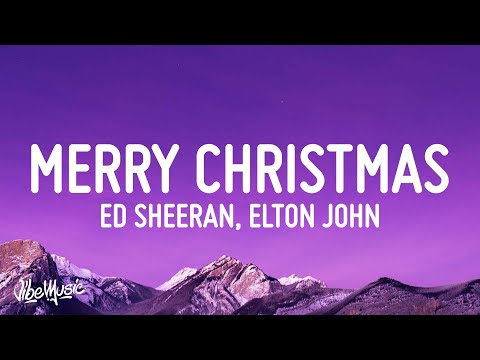 Ed Sheeran, Elton John - Merry Christmas (Lyrics)