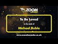 Michael Buble - To Be Loved - Karaoke Version from Zoom Karaoke