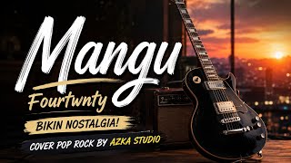 Download lagu 🎵 Mangu - Fourtwnty | Cover Pop Rock Full Version   Lirik | Azka Studio mp3