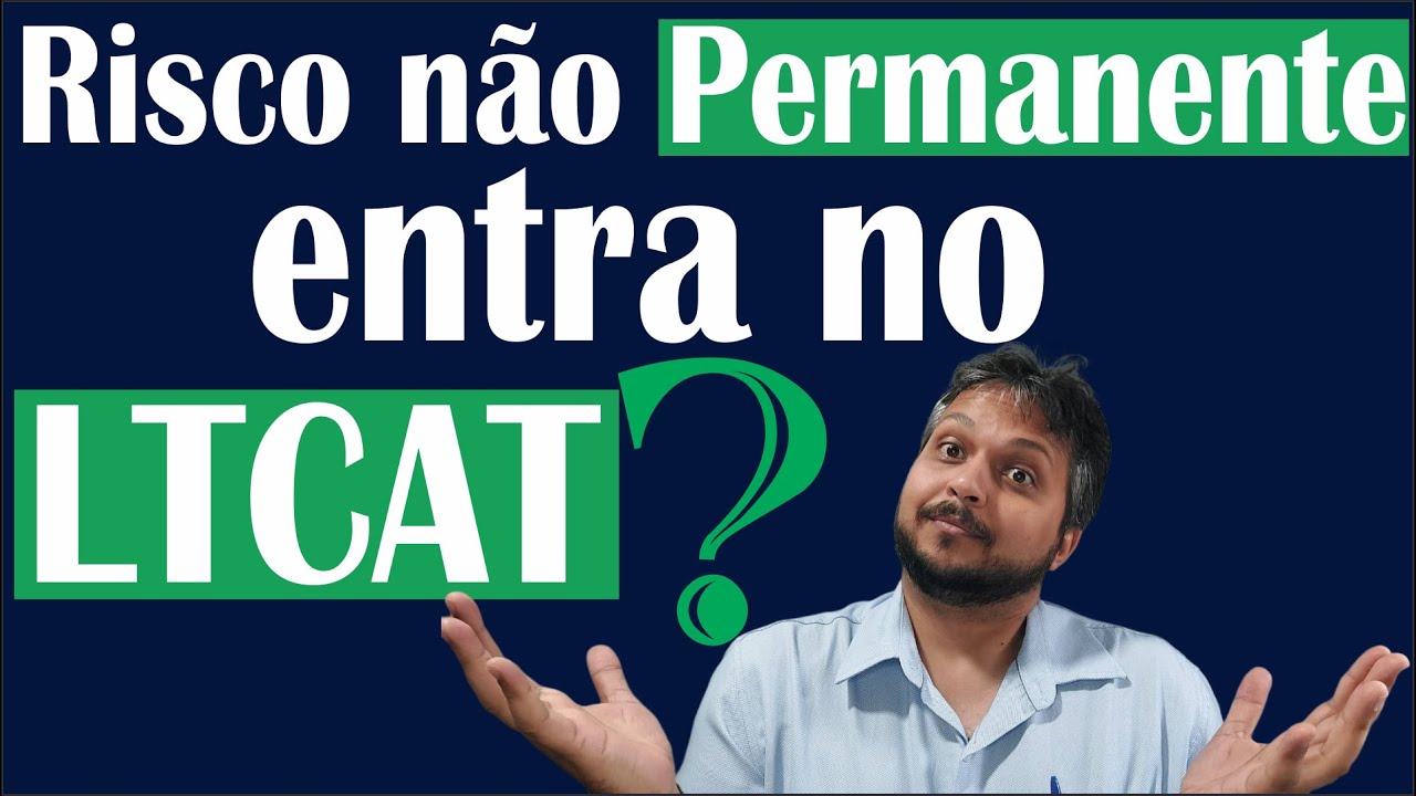 Trabalhador está exposto a um risco não permanente, este risco deve entrar no LTCAT?