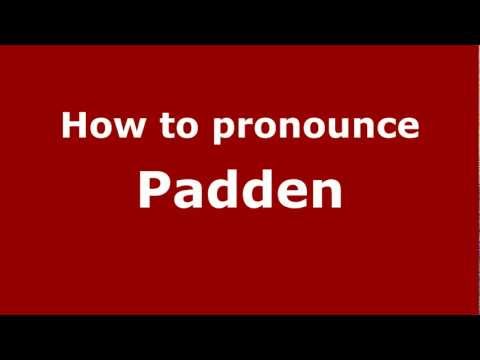 How to Pronounce Padden - PronounceNames.com