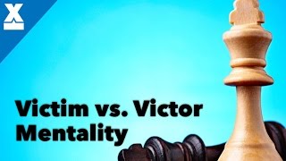 Victim Mentality vs  Victor Mentality